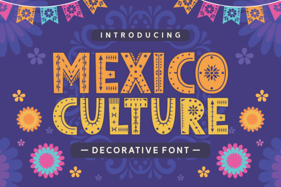 Mexico Culture: A Vibrant Typeface for Campaigns